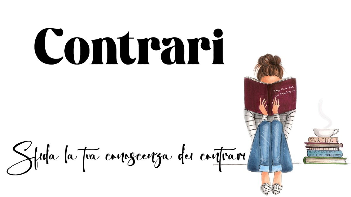 Se non conosci questi contrari, forse è meglio tornare sui libri! -
