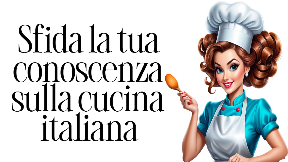 Sei davvero un maestro della cucina italiana? Dimostralo con questo quiz (o lascia perdere i fornelli!) -
