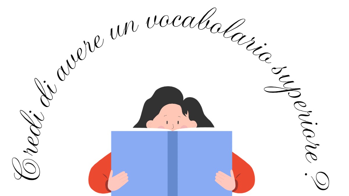 Credi di avere un vocabolario superiore? Mettiti alla prova con questo quiz (se non ce la fai, STUDIA!) -
