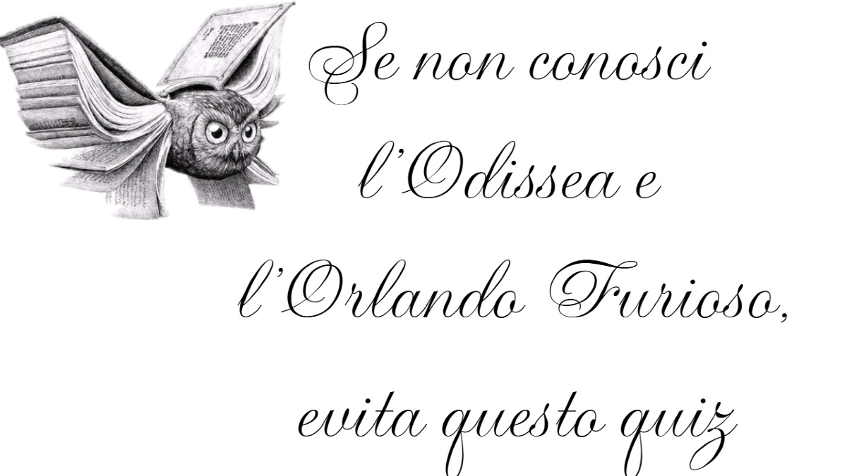 Se non conosci l’Odissea e l’Orlando Furioso, evita questo quiz (ti farà arrossire di vergogna) -