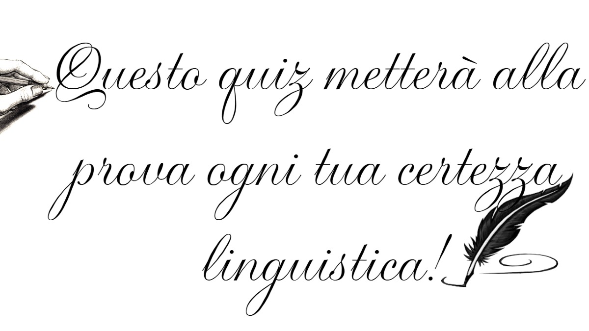 Sei davvero padrone dell’italiano? Questo quiz metterà alla prova ogni tua certezza linguistica! -