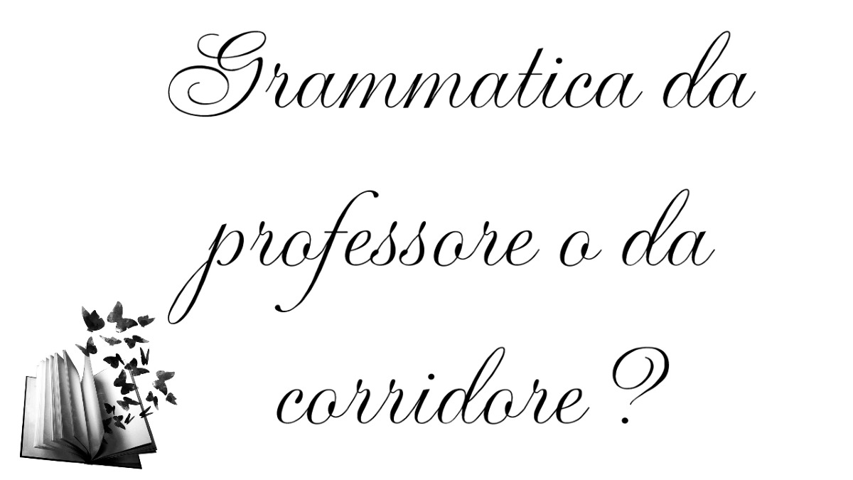 La tua grammatica è da professore o da corridore di post su Facebook? Mettiti alla prova e non fare figuracce! -