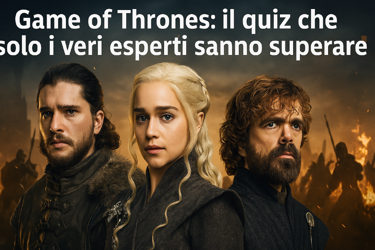 Game of Thrones: il quiz più difficile per veri Signori dei Sette Regni! - 