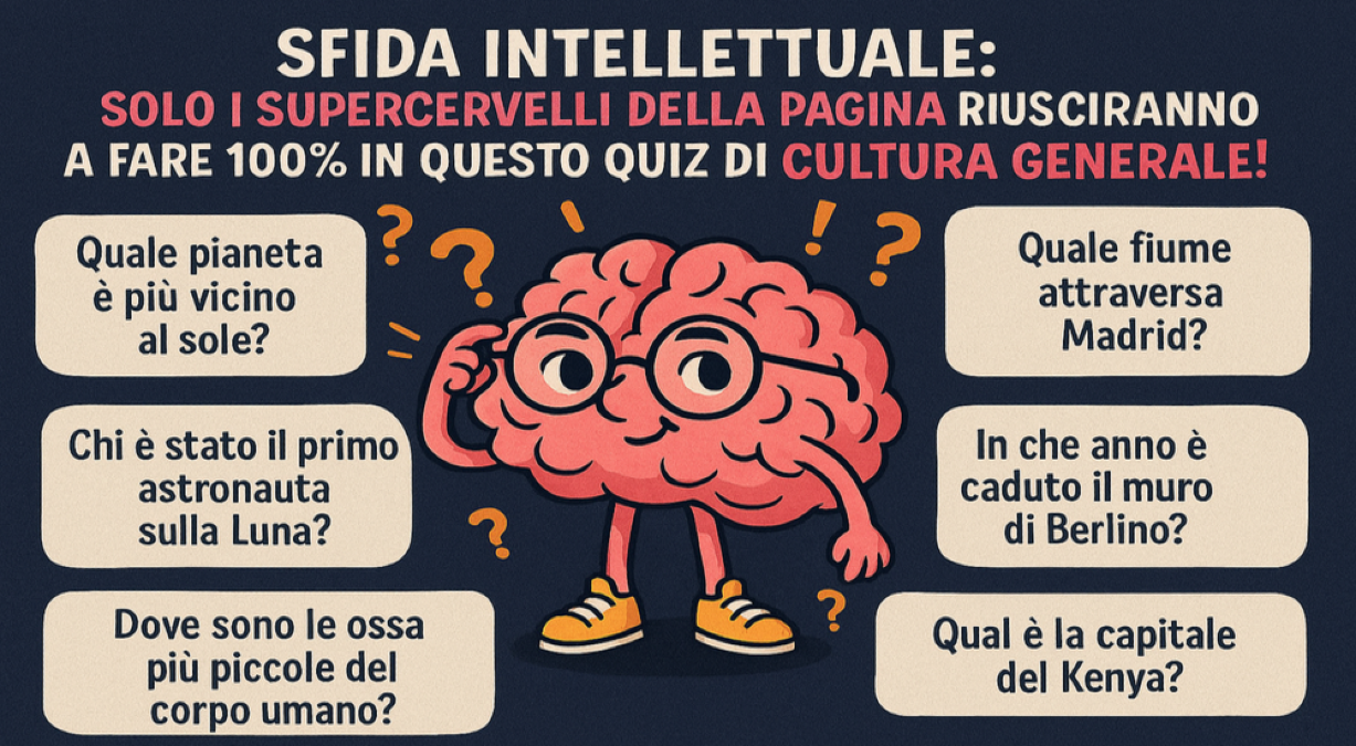 Credi di avere una mente brillante? Allora immergiti in questo quiz di cultura generale e dimostralo. -